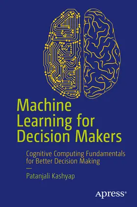 Kashyap |  Machine Learning for Decision Makers | eBook | Sack Fachmedien