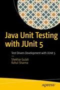 Gulati / Sharma |  Java Unit Testing with JUnit 5 | eBook | Sack Fachmedien
