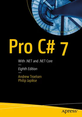 Troelsen / Japikse |  Pro C# 7 | eBook | Sack Fachmedien