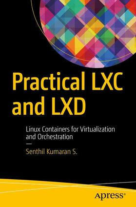 Kumaran S. | Practical LXC and LXD | Buch | sack.de