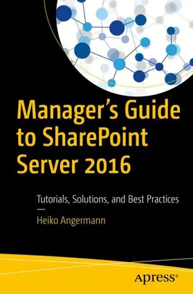 Angermann |  Manager's Guide to SharePoint Server 2016 | Buch |  Sack Fachmedien