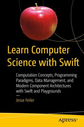 Feiler |  Learn Computer Science with Swift | Buch |  Sack Fachmedien