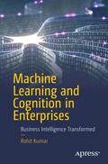 Kumar |  Machine Learning and Cognition in Enterprises | Buch |  Sack Fachmedien