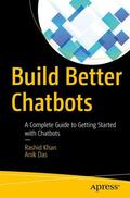 Khan / Das |  Build Better Chatbots | Buch |  Sack Fachmedien