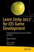 Chu / Fowler |  Learn Unity 2017 for iOS Game Development | Buch |  Sack Fachmedien