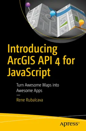 Rubalcava | Introducing ArcGIS API 4 for JavaScript | E-Book | www.sack.de