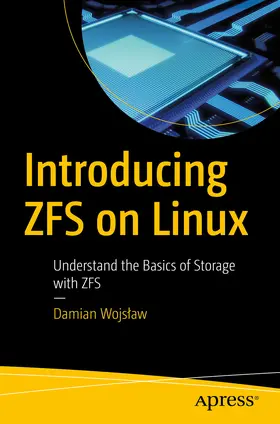 Wojslaw / Wojslaw |  Introducing ZFS on Linux | eBook | Sack Fachmedien