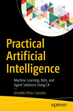 Pérez Castaño |  Practical Artificial Intelligence | eBook | Sack Fachmedien