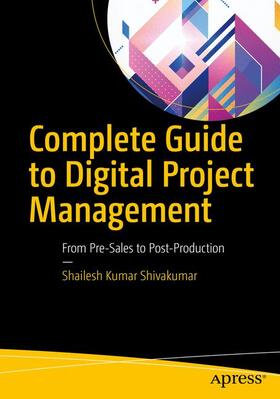 Shivakumar | Complete Guide to Digital Project Management | Buch | 978-1-4842-3416-7 | sack.de