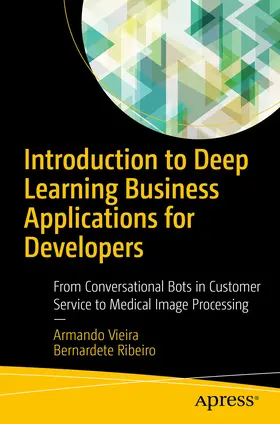 Vieira / Ribeiro |  Introduction to Deep Learning Business Applications for Developers | eBook | Sack Fachmedien