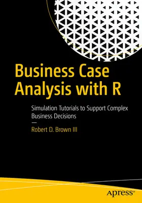Brown III | Business Case Analysis with R | E-Book | www.sack.de