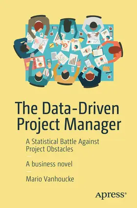 Vanhoucke |  The Data-Driven Project Manager | eBook | Sack Fachmedien