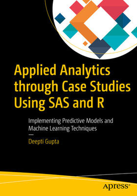 Gupta | Applied Analytics through Case Studies Using SAS and R | E-Book | sack.de