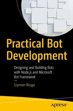 Rozga |  Practical Bot Development | Buch |  Sack Fachmedien