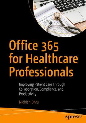 Dhru | Office 365 for Healthcare Professionals | Buch | 978-1-4842-3548-5 | sack.de