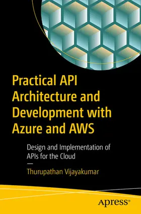 Vijayakumar | Practical API Architecture and Development with Azure and AWS | E-Book | sack.de