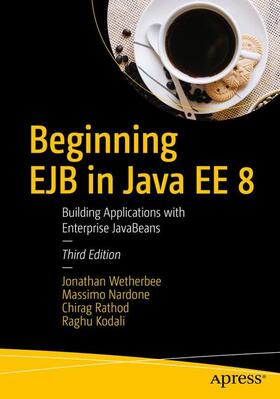 Wetherbee / Nardone / Rathod | Beginning EJB in Java Ee 8 | Buch | 978-1-4842-3572-0 | sack.de