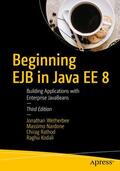 Wetherbee / Nardone / Rathod |  Beginning EJB in Java Ee 8 | Buch |  Sack Fachmedien