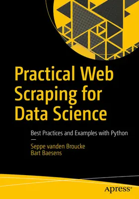 vanden Broucke / Baesens | Practical Web Scraping for Data Science | E-Book | sack.de