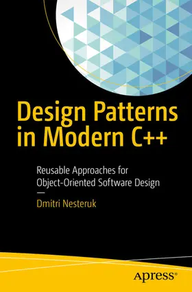 Nesteruk |  Design Patterns in Modern C++ | eBook | Sack Fachmedien