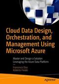 Freato / Diaz |  Cloud Data Design, Orchestration, and Management Using Microsoft Azure | Buch |  Sack Fachmedien