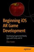 Fowler |  Beginning iOS AR Game Development | Buch |  Sack Fachmedien