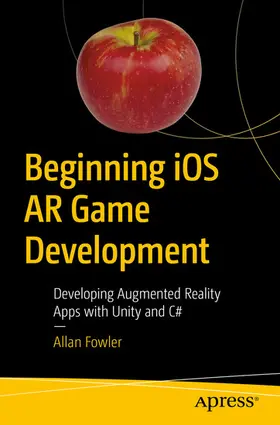 Fowler | Beginning iOS AR Game Development | E-Book | sack.de