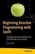 Feiler |  Beginning Reactive Programming with Swift | Buch |  Sack Fachmedien