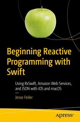 Feiler |  Beginning Reactive Programming with Swift | eBook | Sack Fachmedien