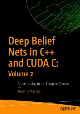 Masters |  Deep Belief Nets in C++ and CUDA C: Volume 2 | Buch |  Sack Fachmedien