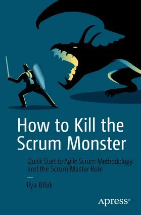 Bibik | How to Kill the Scrum Monster | Buch | 978-1-4842-3690-1 | sack.de