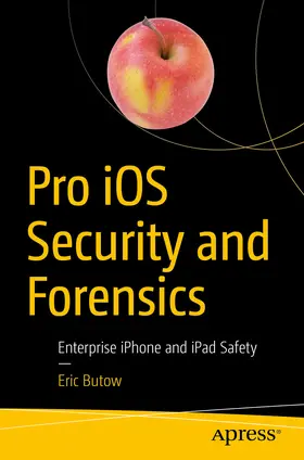 Butow | Pro iOS Security and Forensics | E-Book | sack.de