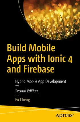 Cheng |  Build Mobile Apps with Ionic 4 and Firebase | Buch |  Sack Fachmedien