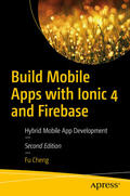 Cheng |  Build Mobile Apps with Ionic 4 and Firebase | eBook | Sack Fachmedien