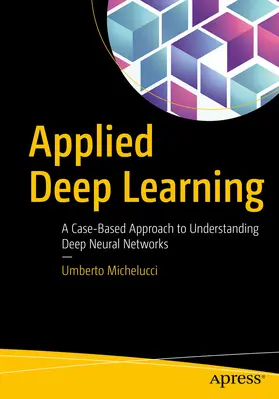 Michelucci |  Applied Deep Learning | eBook | Sack Fachmedien
