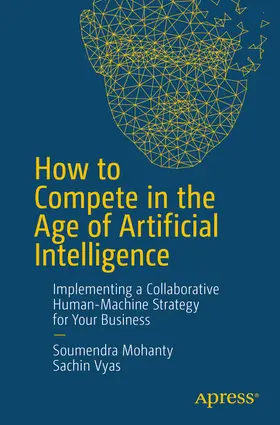 Mohanty / Vyas | How to Compete in the Age of Artificial Intelligence | E-Book | www.sack.de
