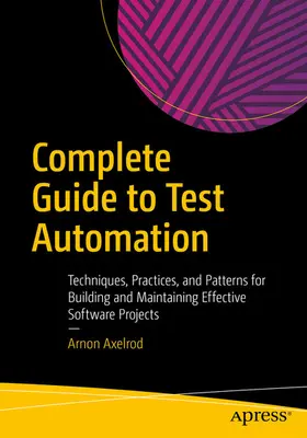 Axelrod | Complete Guide to Test Automation | E-Book | www.sack.de