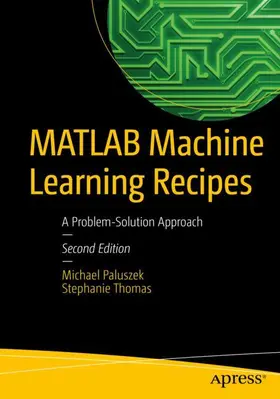 Paluszek / Thomas | MATLAB Machine Learning Recipes | Buch | 978-1-4842-3915-5 | www.sack.de