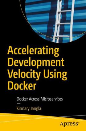 Jangla | Accelerating Development Velocity Using Docker | Buch | 978-1-4842-3935-3 | sack.de