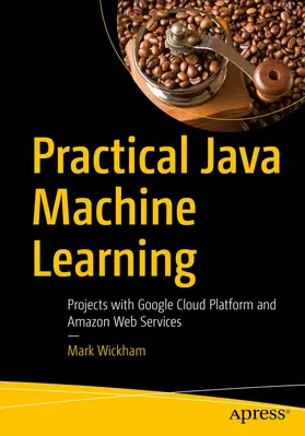 Wickham |  Practical Java Machine Learning | eBook | Sack Fachmedien