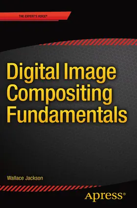 Jackson | Digital Image Compositing Fundamentals | E-Book | www.sack.de