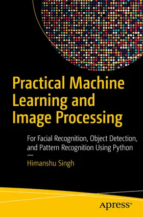 Singh | Practical Machine Learning and Image Processing | E-Book | sack.de