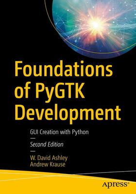 Ashley / Krause | Foundations of Pygtk Development | Buch | 978-1-4842-4178-3 | sack.de