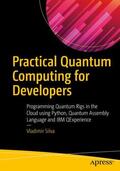 Silva |  Silva, V: Practical Quantum Computing for Developers | Buch |  Sack Fachmedien