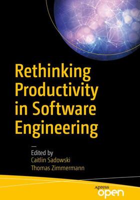Zimmermann / Sadowski | Rethinking Productivity in Software Engineering | Buch | 978-1-4842-4220-9 | sack.de