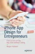 Holstein |  iPhone App Design for Entrepreneurs | Buch |  Sack Fachmedien