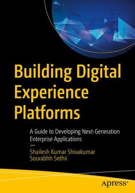 Sethii / Shivakumar | Building Digital Experience Platforms | Buch | 978-1-4842-4302-2 | sack.de