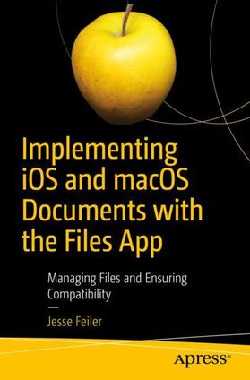 Feiler |  Implementing iOS and macOS Documents with the Files App | Buch |  Sack Fachmedien