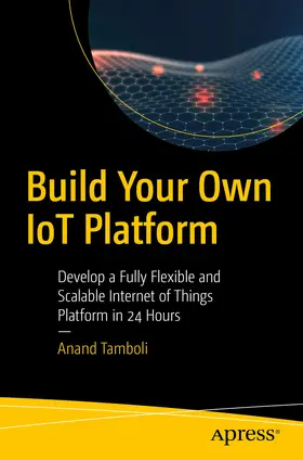 Tamboli |  Build Your Own IoT Platform | eBook | Sack Fachmedien