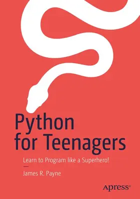 Payne | Python for Teenagers | Buch | 978-1-4842-4549-1 | www.sack.de